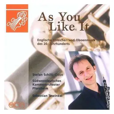 CD Stefan Schilli: As You Like It (Englische Streicher- Und Oboenmusik Des 20. Jahrhunderts)