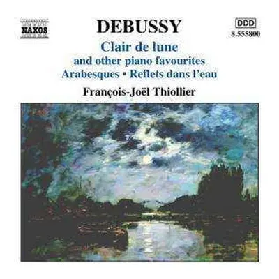 CD Claude Debussy: Clair De Lune And Other Piano Favourites / Arabesques / Reflets Dans L'Eau