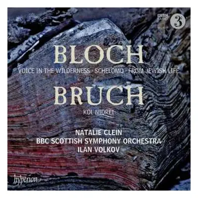 CD Max Bruch: Bloch: Voice In The Wilderness • Schelomo • From Jewish Life / Bruch: Kol Nidrei