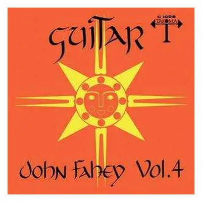 LP John Fahey: Guitar Vol. 4 / The Great San Bernardino Birthday Party And Other Excursions LTD 