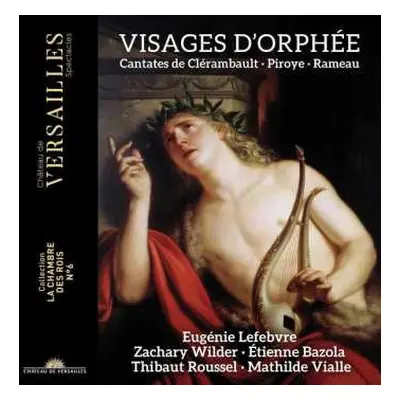 CD Mathilde Vialle: Visages D'Orphée (Cantates De Clérambault · Piroye · Rameau)