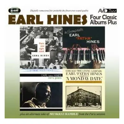 2CD Earl Hines: Four Classic Albums Plus: A Monday Date / Paris One Night Stand / Earl's Pearls 