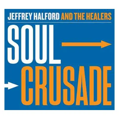 CD Jeffrey Halford And The Healers: Soul Crusade