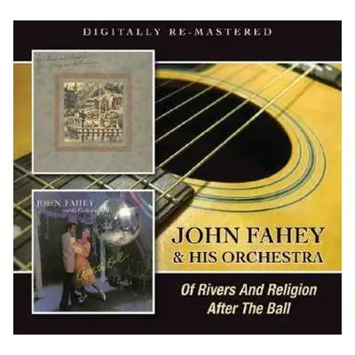 CD John Fahey & His Orchestra: Of Rivers And Religion / After The Ball