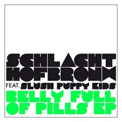 LP Schlachthofbronx: Belly Full Of Pills EP