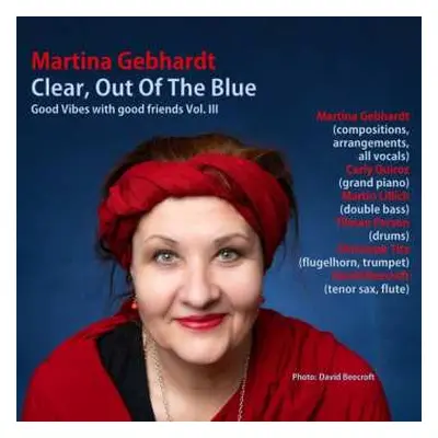 CD Martina Gebhardt: Clear, Out Of The Blue: Good Vibes With Good Friends Vol. Iii