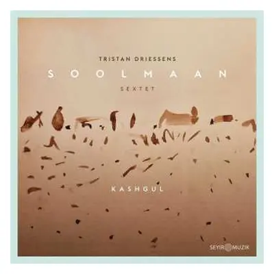 CD Tristan Driessens Soolmaan Sextet: Kashgul