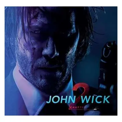 CD Tyler Bates: John Wick: Chapter 2 (Original Motion Picture Soundtrack)