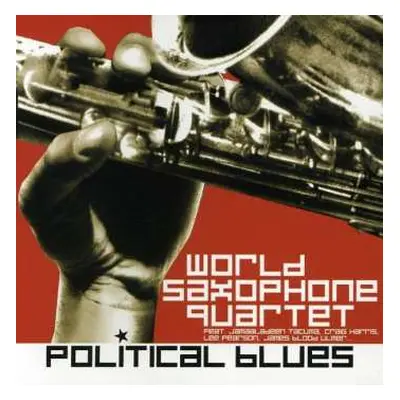 CD World Saxophone Quartet: Political Blues