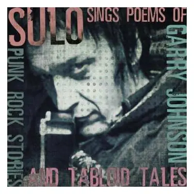 CD Sulo: Punk Rock Stories And Tabloid Tales - Sulo Sings The Poems Of Garry Johnson