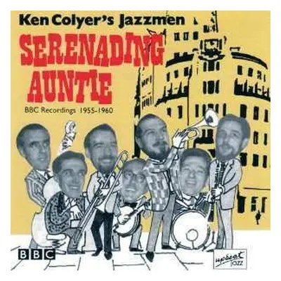 CD Ken -jazzmen- Colyer: Serenading Auntie: Bbc Recordings 1955 - 1960