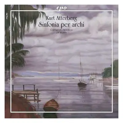 CD Kurt Atterberg: Sinfonia Per Archi Op.53