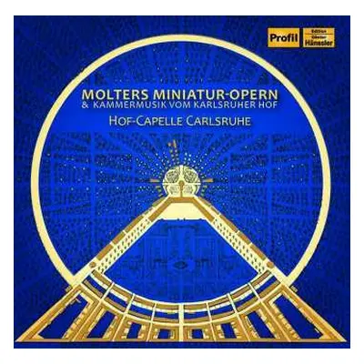 CD Johann Melchior Molter: Molters Miniatur-Opern & Kammermusik Vom Karlsruher Hof