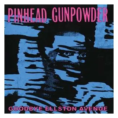 LP Pinhead Gunpowder: Goodbye Ellston Avenue CLR