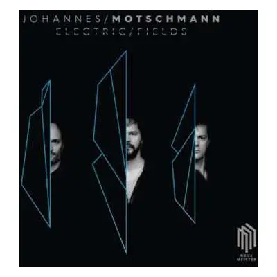 LP Johannes Motschmann: Electric Fields