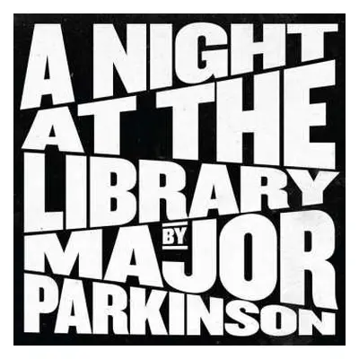 2LP Major Parkinson: A Night At The Library LTD | CLR