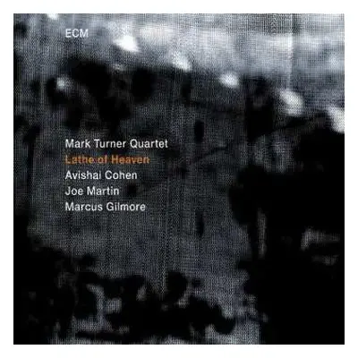 CD Mark Turner Quartet: Lathe Of Heaven