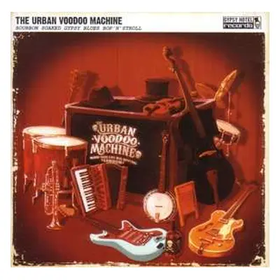 CD The Urban Voodoo Machine: Bourbon Soaked Gypsy Blues Bop’N’Stroll