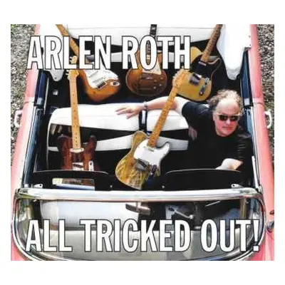 CD Arlen Roth: All Tricked Out!