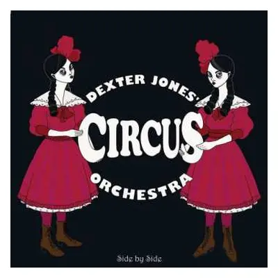 CD Dexter Jones' Circus Orchestra: Side By Side