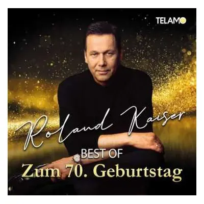 CD Roland Kaiser: Best Of - Zum 70. Geburtstag