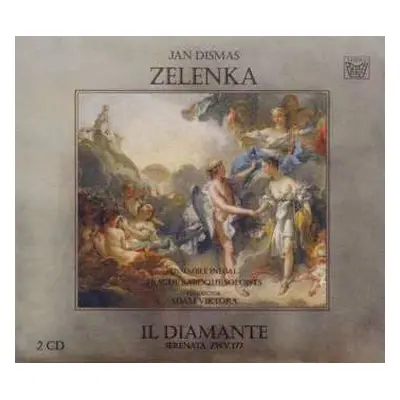 2CD Jan Dismas Zelenka: Il Diamante (Serenata ZWV 177)