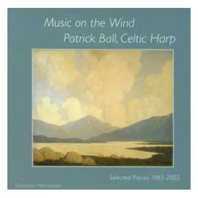 CD Patrick Ball: Celtic Harp - Music On The Wind - Selected Pieces 1983 - 2003