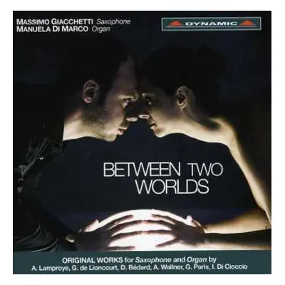 CD Guy De Lioncourt: Musik Für Saxophon Und Orgel - "between Two Worlds"