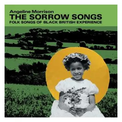 CD Angeline Morrison: The Sorrow Songs: Folk Songs Of The Black British Experience