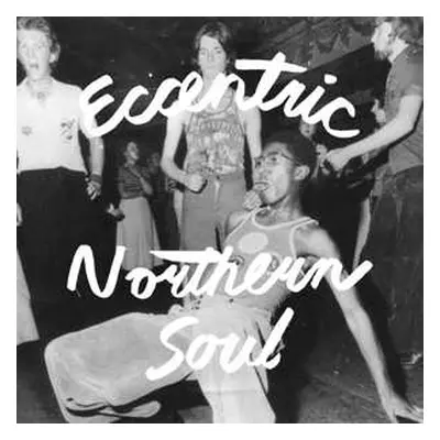 LP Various: Eccentric Northern Soul