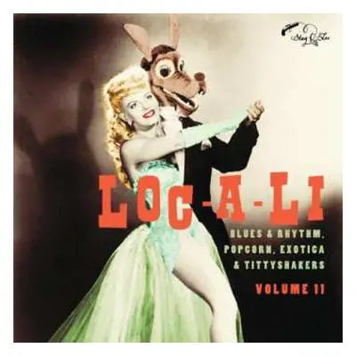 EP Various: Loc-A-Li (Blues & Rhythm Popcorn Exotica & Tittyshakers Vol. 11)