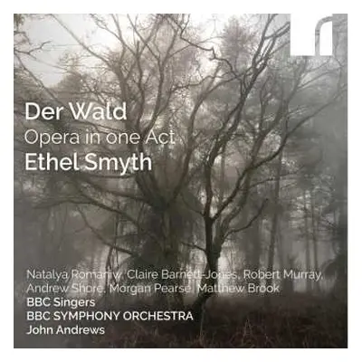 CD Ethel Smyth: Der Wald (oper In 1 Akt)