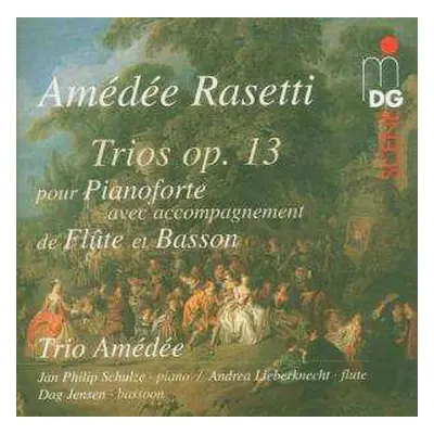 CD Amedee Rasetti: Trios Für Klavier,flöte & Fagott Op.13 Nr.1-3