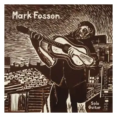 LP Mark Fosson: Solo Guitar