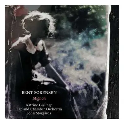 CD Bent Sörensen: Mignon - Papillons Für Klavier & Streicher