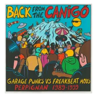 2LP Various: Back From The Canigó: Garage Punks Vs Freakbeat Mods Perpignan 1989​-​1999