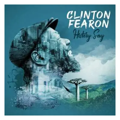 LP Clinton Fearon: History Say