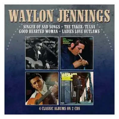 2CD Waylon Jennings: Singer Of Sad Songs + The Taker / Tulsa + Good Hearted Woman + Ladies Love 