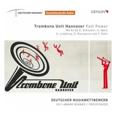 CD Trombone Unit Hannover: Full Power (Works By D. Schnyder, S. Apon, C. Lindberg, D. Bourgeois 