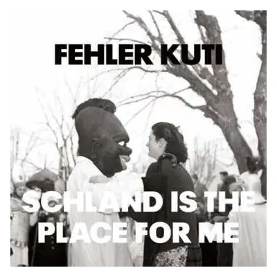 LP Fehler Kuti: Schland Is The Place For Me