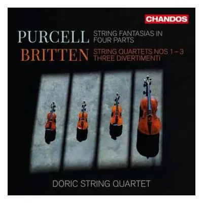 2CD Benjamin Britten: String Fantasias In Four Parts • String Quartets Nos 1-3 • Three Divertime