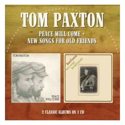 CD Tom Paxton: Peace Will Come + New Songs For Old Friends