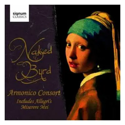 CD Armonico Consort: Naked Byrd