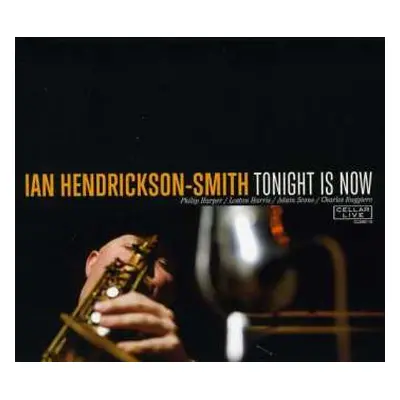 CD Ian Hendrickson-Smith: Tonight Is Now