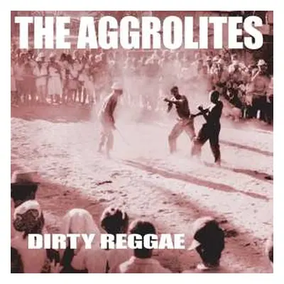 CD The Aggrolites: Dirty Reggae DIGI