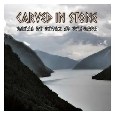 CD Carved In Stone: Tales Of Glory & Tragedy