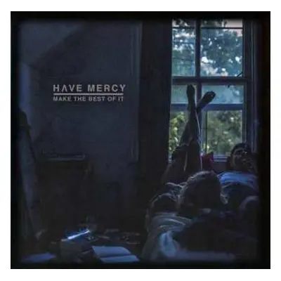 CD Have Mercy: Make The Best Of It