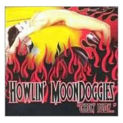 CD Howlin' Moondoggies: "Chasin' Pussy..."