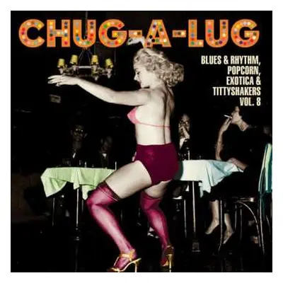 EP Various: Chug-A-Lug (Blues & Rhythm, Popcorn, Exotica & Tittyshakers Vol. 8)