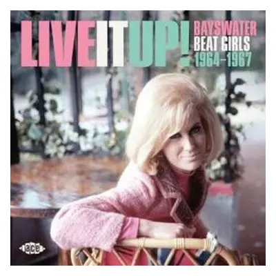 CD Various: Live It Up! (Bayswater Beat Girls 1964-1967)